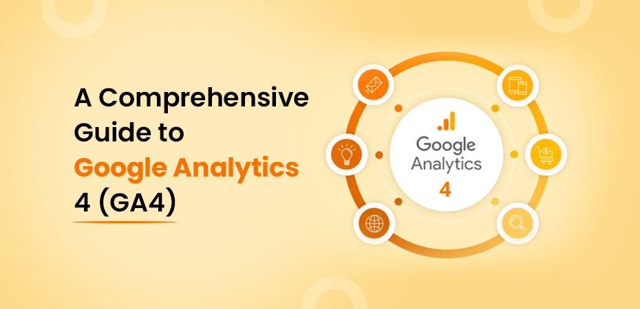 Comprehensive Guide to Google Analytics 4 (GA4)