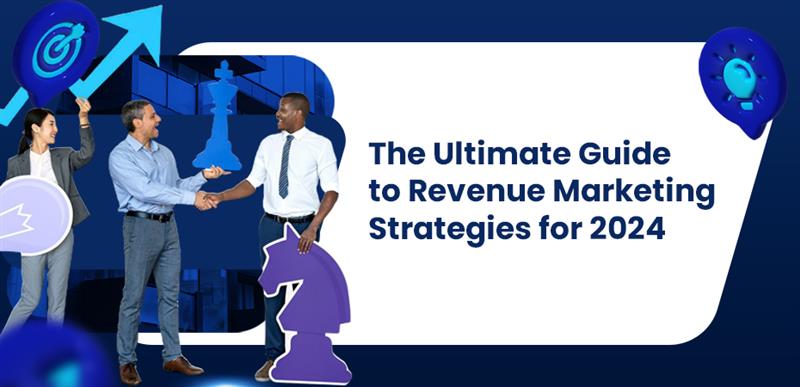 The Ultimate Guide to Revenue Marketing Strategies