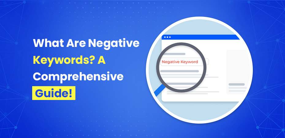 What Are Negative Keywords A Comprehensive Guide