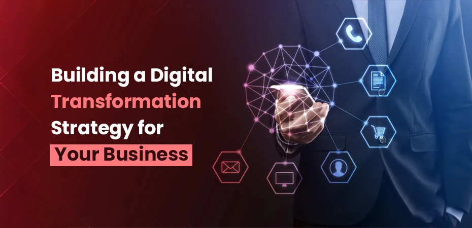 Building a Digital Transformation Strategy for Your Business