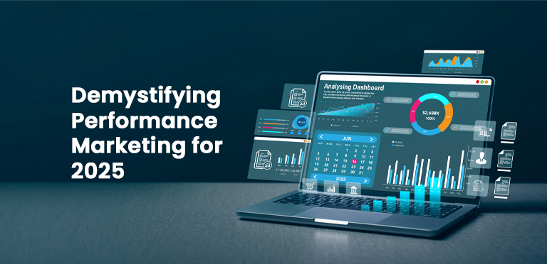 Demystifying Performance Marketing for 2025